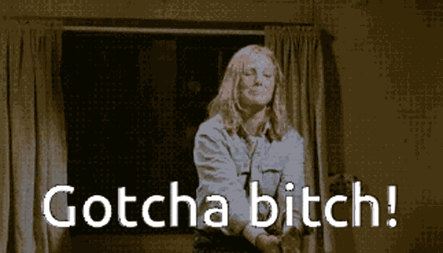 Gotcha Bitch Surprised GIF