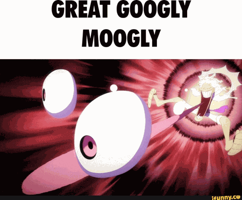 Great Googly Moogly Great Googly Moogly Luffy Meme