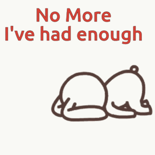 Had Enough GIF