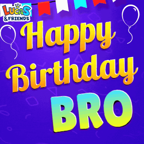 Happy Birthday Happy Birthday Bro GIF
