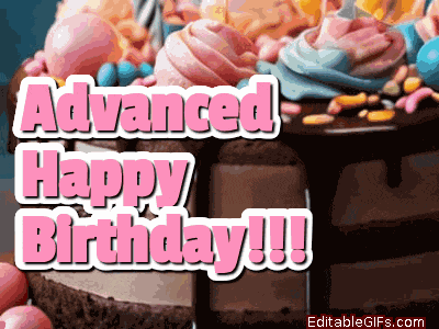 Happy Birthday In Advance Advanced Happy Birthday GIF