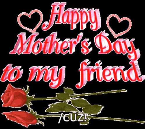 Happy Mothers Day Friend GIF