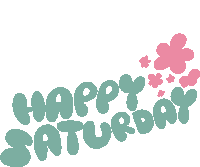 Happy Saturday Pink Flowers Next To Happy Saturday In Green Bubble Letters Sticker