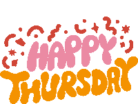Happy Thursday Red Confetti Around Happy Thursday In Pink And Yellow Bubble Letters Sticker