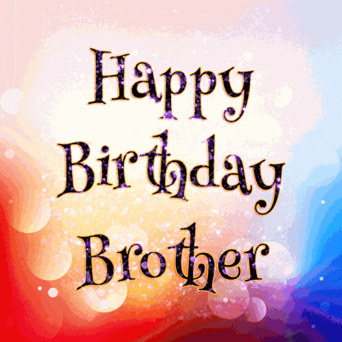 Happybirthdaybrothet Happy Birthday Brother GIF