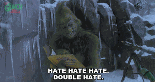 Hate Hate Hate Double Hate Loathe Entirely The Grinch GIF