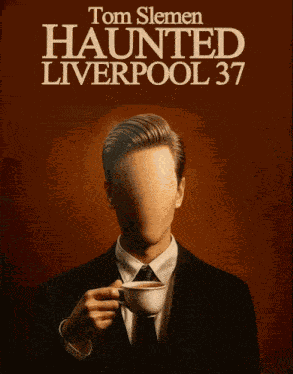 Haunted Liverpool 37 Tom Slemen GIF