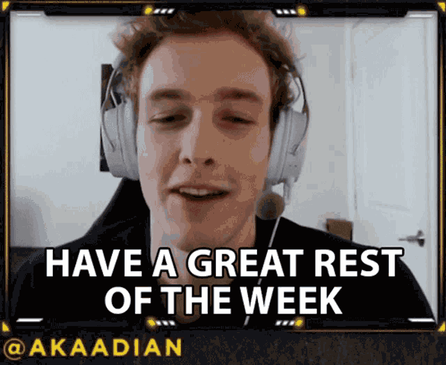 Have A Great Rest Of The Week Akaadian GIF