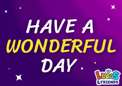 Have A Wonderful Day Have A Nice Day GIF