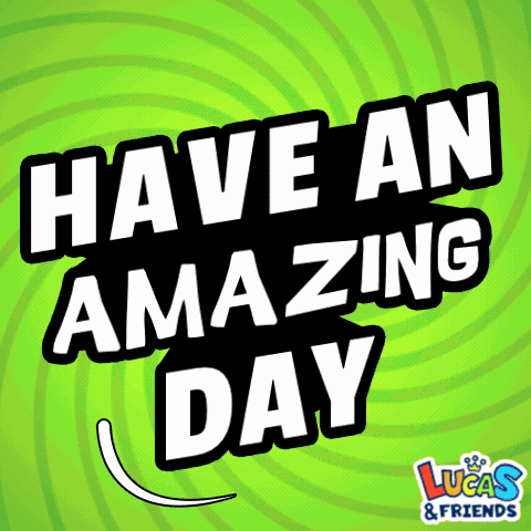 Have An Amazing Day Have A Great Day GIF