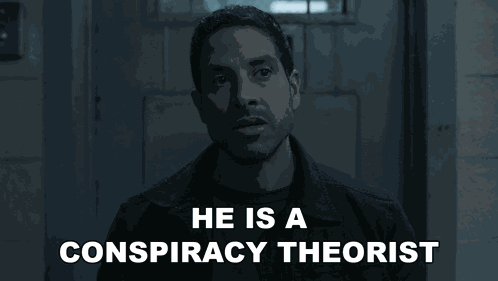 He Is A Conspiracy Theorist Luke Alvez GIF