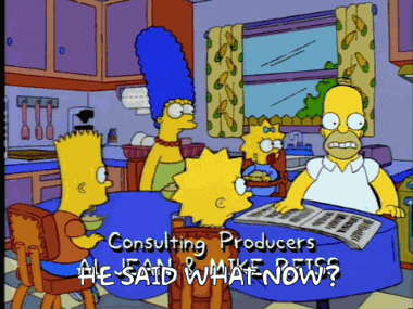 He Said What Now He Said What Now Simpsons GIF