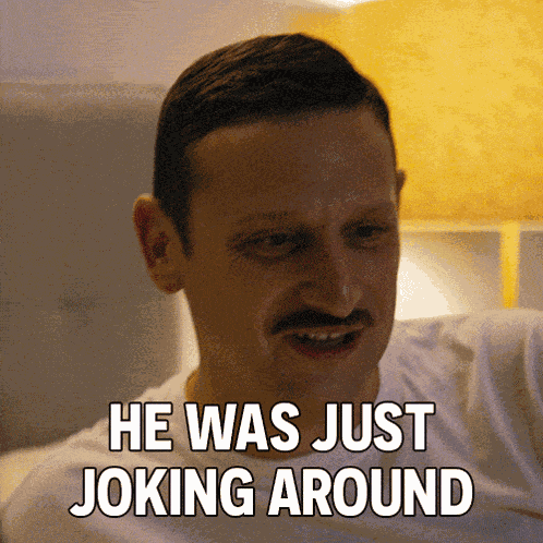 He Was Just Joking Around Tim Robinson GIF