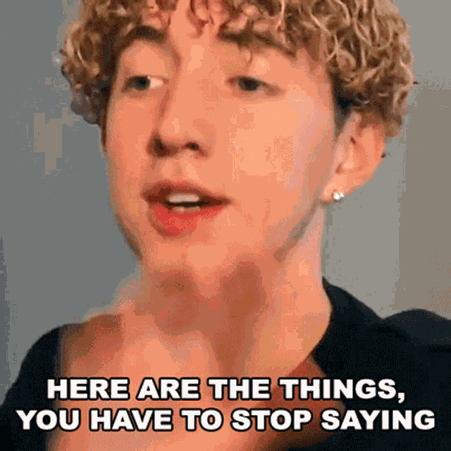 Here Are The Things You Have To Stop Saying Landon Ungerman GIF