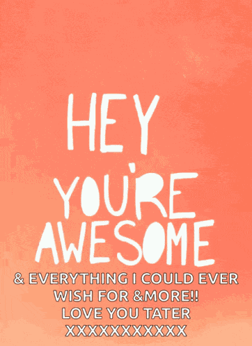 Hey Youre Awesome GIF