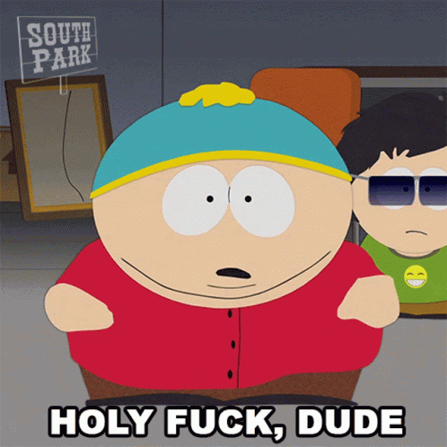Holy Fuck Dude Eric Cartman GIF