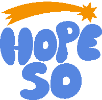 Hope So Yellow Shooting Star Above Hope So In Blue Bubble Letters Sticker