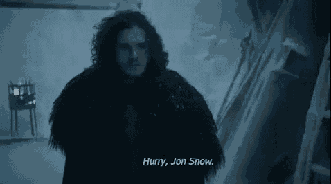 Hurry, Jon Snow - Game Of Thrones GIF