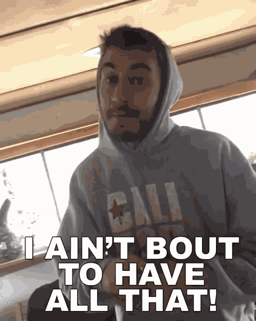 I Aint Bout To Have All Gthat Chill GIF