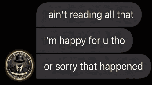 I Ain’t Reading All That Happy For U Tho GIF
