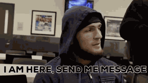 I Am Here Send Me Message GIF