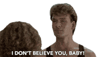 I Dont Believe You Baby Patrick Swayze Sticker