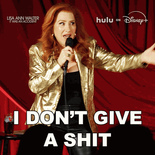 I Don'T Give A Shit Lisa Ann Walter GIF