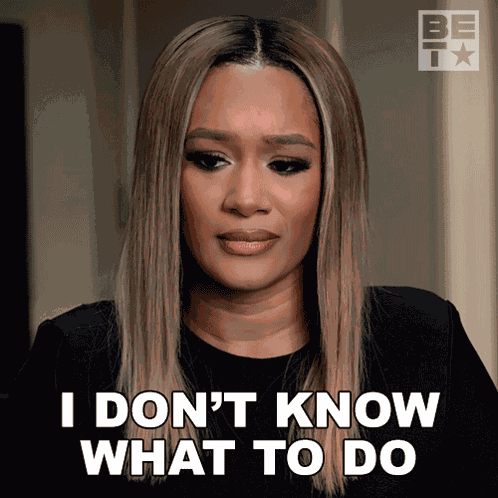 I Don'T Know What To Do Fatima GIF