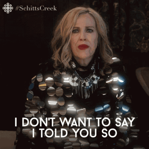 I Dont Want To Say I Told You So Moira GIF
