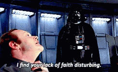 I Find Your Lack Of Faith Disturbing GIF