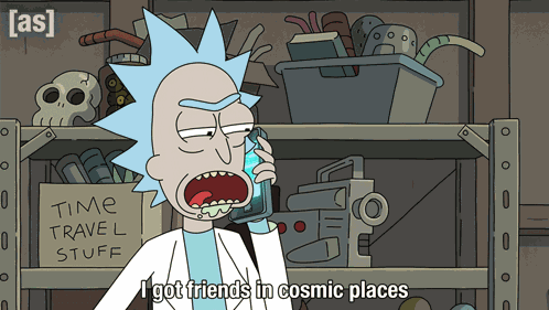 I Got Friends In Cosmic Places Rick GIF