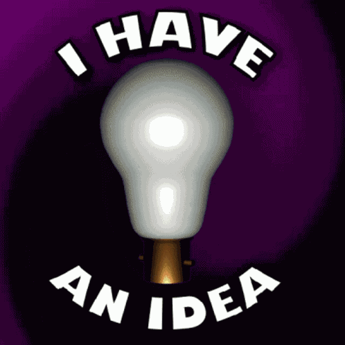 I Have An Idea I Have Got An Idea GIF