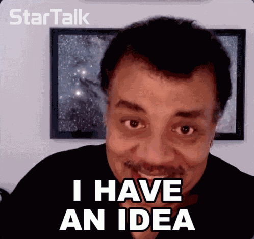 I Have An Idea Neil Degrasse Tyson GIF