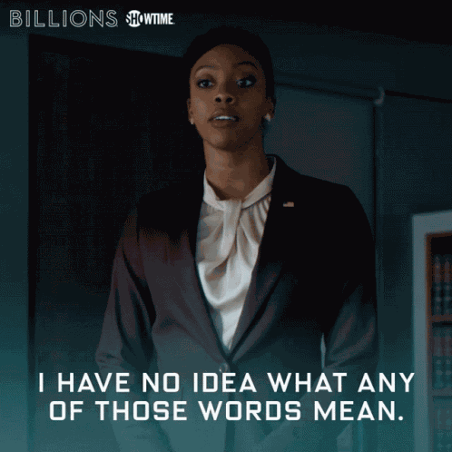 I Have No Idea What Any Of Those Words Mean Kate Sacker GIF