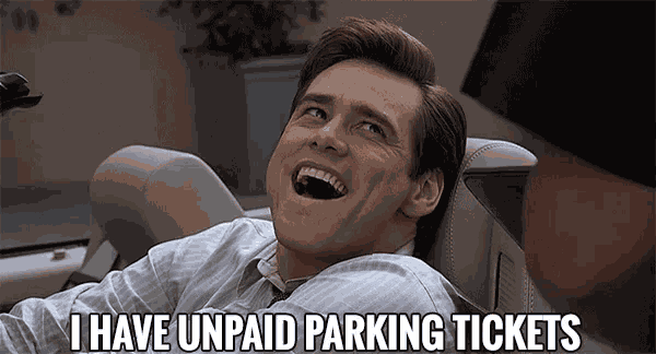 I Have Unpaid Parking Tickets GIF