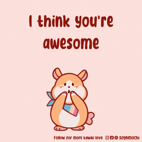 I-just-think-you-are-awesome Amazing GIF