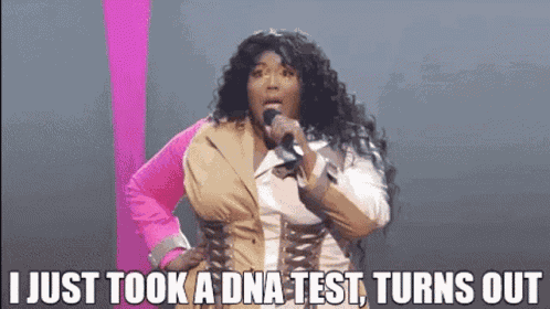 I Just Took A Dna Test 100percent That Bitch GIF