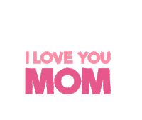 I Love You Mom Sticker