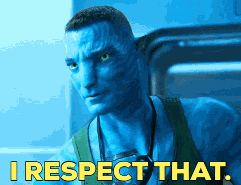 I Respect That Avatar 2 GIF