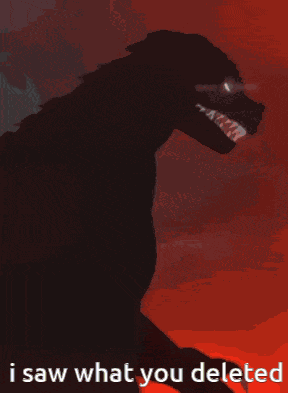 I Saw What You Deleted Godzilla GIF