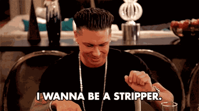 I Wanna Be A Stripper Exotic Dancer GIF