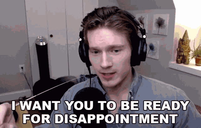I Want You To Be Ready For Disappointment Roidie GIF