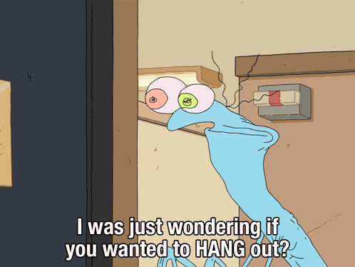 I Was Just Wondering If You Wanted To Hang Out Smiling Friends GIF