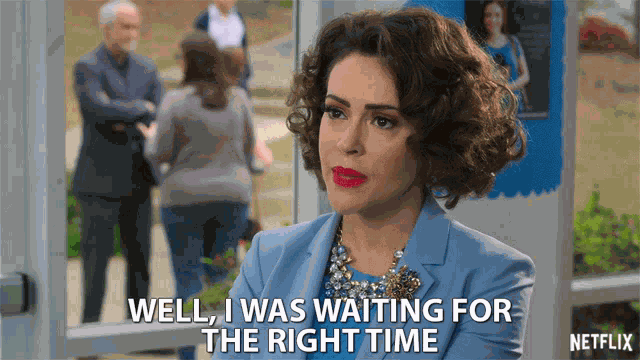 I Was Waiting For The Right Time I Was Looking For The Right Time GIF