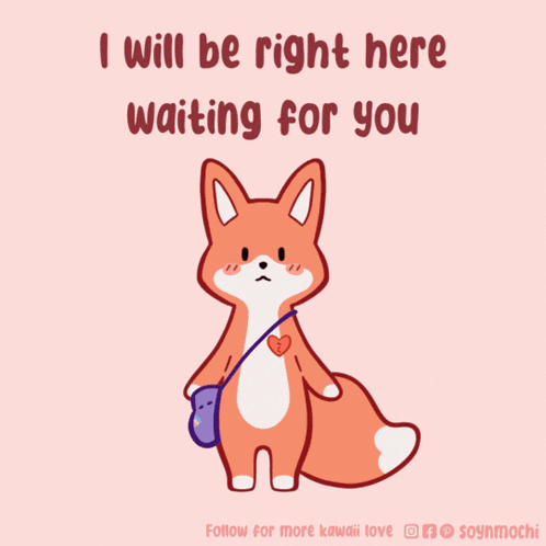 I-will-be-right-here-waiting-for-you Wait-what GIF