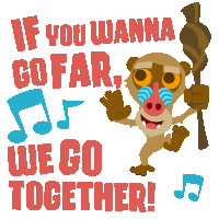 If You Wanna Go Far We Go Together Rafiki Sticker