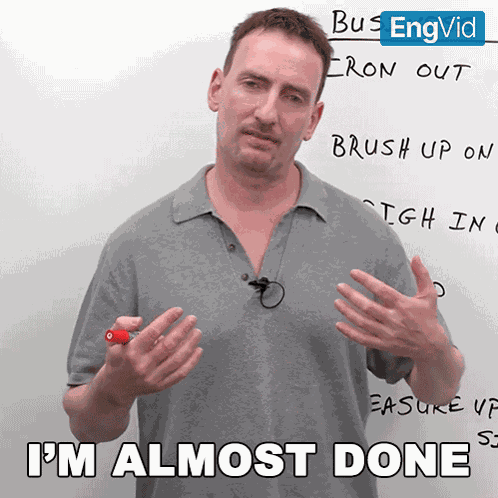 I'M Almost Done Adam GIF