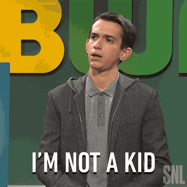 Im Not A Kid Im A Man GIF