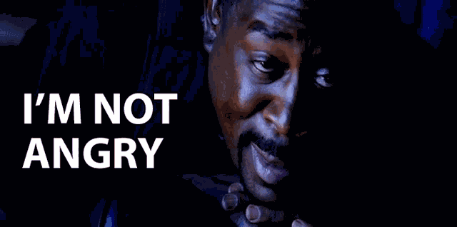 Im Not Angry Im Not Mad GIF