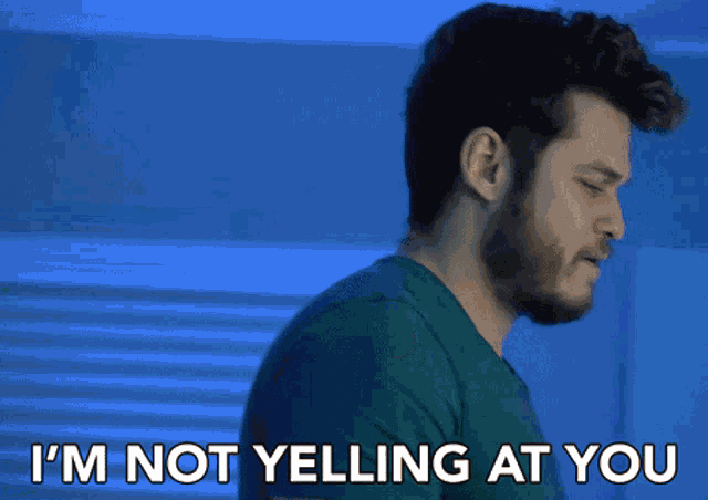 Im Not Yelling At You Im Not Mad GIF